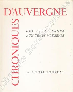 Chroniques d'Auvergne. Des âges perdus aux temps modernes. Lithographies originales d'après les dessins de Pierre LAVARENNE.. POURRAT (Henri) - ...
