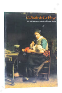 L'Ecole de La Haye - Les maitres hollandais du 19ème siècle.