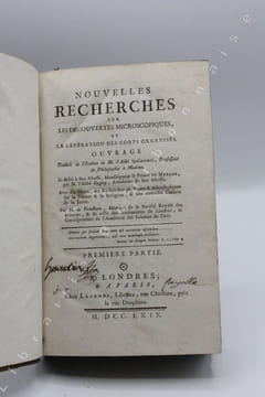 Nouvelles recherches sur les découvertes microscopiques, et la génération des corps organisés. Ouvrage traduit de l'italien de M. l'abbé Spalanzani ...