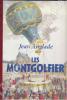Les Montgolfier.. ANGLADE (Jean).