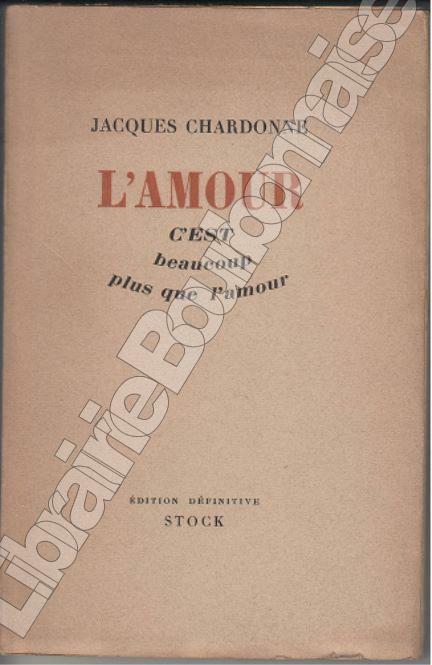 Chardonne Jacques L Amour C Est Beaucoup Plus Que L Amour Pensees