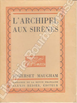 L'Archipel aux Sirènes. . MAUGHAM (Somerset) - [GRILLON (Roger)].