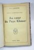 Au coeur du Pays Khmer. Notes cambodgiennes.. PANNETIER (Dr. A.).