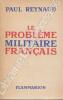 Le problème militaire français. . REYNAUD (Paul). 