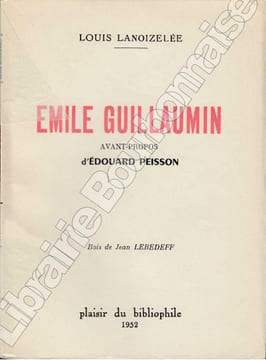 Emile Guillaumin. Avant-propos d'Edouard Peisson. . LANOIZELEE (Louis).