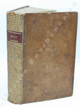 Dictionnaire portatif, historique, théologique, géographique, critique et moral de la Bible, pour servir d'introduction à la lecture de l'Ecriture ...
