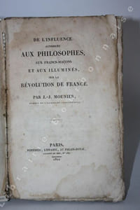 De l'influence attribuée aux philosophes, aux francs-maçons et aux illuminés sur la Révolution de France.