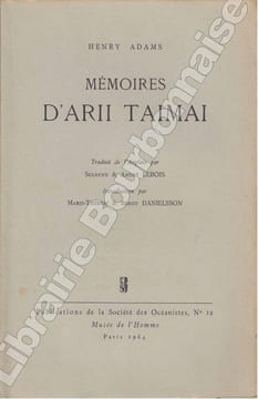 Mémoires d'Arii Taimai. Traduit de l'Anglais par Suzanne & André Lebois.. ADAMS (Henry).