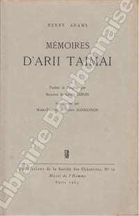 Mémoires d'Arii Taimai. Traduit de l'Anglais par Suzanne & André Lebois.
