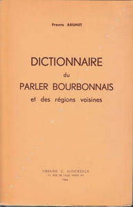 Dictionnaire du parler bourbonnais et des régions voisines.