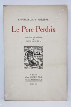 Le Père Perdrix. Trente deux bois originaux de DESLIGNERES. . PHILIPPE (Charles-Louis) - [DESLIGNERES (André)]. 