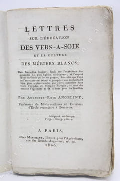 Lettres sur léducation des vers-à-soie et la culture des mûriers blancs.            . ANGELINY (Augustin-Rose) [ANGELINI]. 
