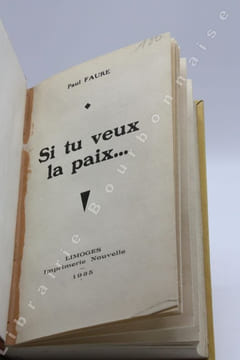 Si tu veux la paix... [relié avec] Histoire dun faux et de ses conséquences.        . FAURE (Paul). 