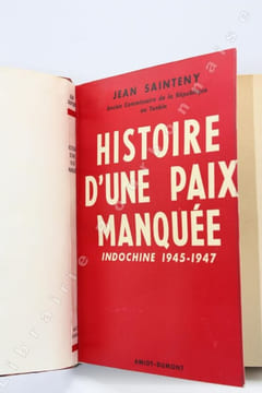 Histoire dune paix manquée. Indochine 1945-1947. . SAINTENY (Jean).