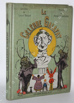 Le célèbre Galafat. Ouvrage illustré de 67 dessins par Louis Bailly. . LAPAIRE (Hughes) - [Louis BAILLY].
