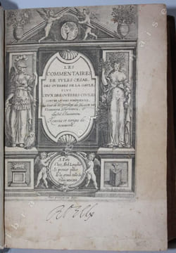 Les commentaires de Jules César, Des guerres de la Gaule, plus ceux des guerres civiles contre la part pompéienne. Le tout de la version de Blaise de ...