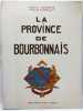 La Province de Bourbonnais.. DUPIEUX (Paul).
