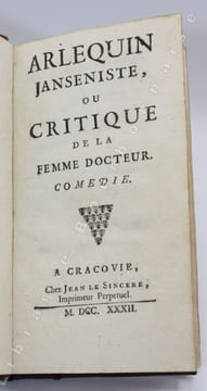 Arlequin janséniste, ou critique de la femme-docteur. Comédie.. [BOUGEANT (Hyacinthe)].