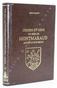 Choses et gens du pays de Montmaraud aux XVIe et XVIIe siècles. Tome 2.