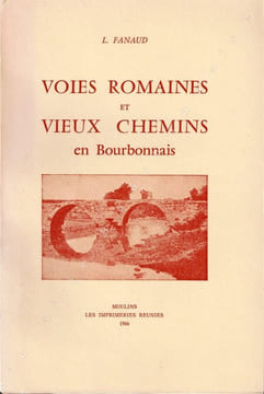 Voies romaines et vieux chemins en Bourbonnais.. FANAUD (Lucien). 