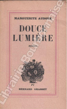 Douce lumière. . AUDOUX (Marguerite).