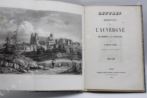 Lettres archéologiques sur l'Auvergne. De Clermont à La Chaise-Dieu. - Inventaire des vases, reliquaires, argenterie et ornements de la sacristie de ...