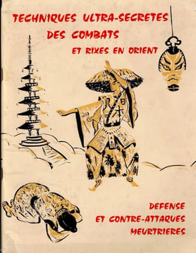 Techniques ultra-secrètes des combats et rixes en Orient. Défense et contre-attaques meurtrières.. REUMANN (Wallace W.).