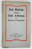 La Suite dans les idées.. DRIEU LA ROCHELLE (Pierre)