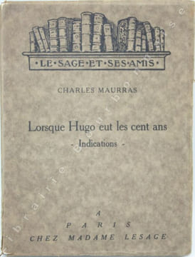 Lorsque Hugo eut les cent ans - Indications. . MAURRAS (Ch.).