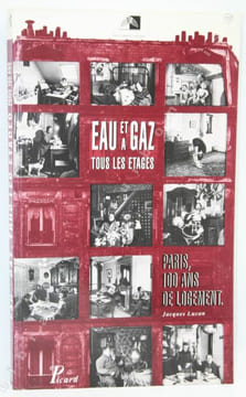 Eau et gaz à tous les étages. Paris 100 ans de logements.. LUCAN (Sous la direction de Jacques).