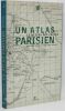 Le dessus des cartes : un atlas parisien.. PICON (Antoine) - ROBERT (Jean-Paul). 