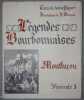 Légendes bourbonnaises. Fascicule 3 : Montluçon.. PIQUAND (Docteur Georges) - DUBREUIL (Ferdinand).
