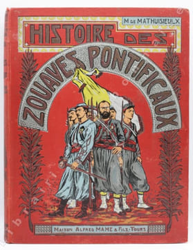 Histoire des Zouaves pontificaux. . MEHIER DE MATHUISIEULX (Henri).