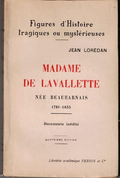Madame de Lavalette, née Beauharnais. Héroïne de l'amour conjugal. 1781 - 1855. Documents inédits. . LOREDAN (Jean)