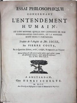 Essai philosophique concernant l'entendement humain, où l'on montre quelle est l'étendue de nos connoissances certaines, et la manière dont nous y ...