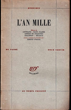 L'an Mille. Oeuvres de Liutprand, Raoul Glaber, Adémar de Chabannes, Adalbéron, Helgaud, réunies, traduites et présentées par Edmond Pognon. . ...