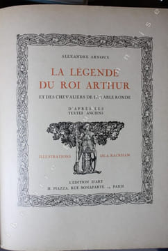 La Légende du Roi Arthur et des Chevaliers de la Table Ronde d'après les textes anciens. Illustrations de Rackham. . ARNOUX (Alexandre) - [RACKHAM ...