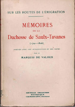 Sur les routes de l'émigration. Mémoires de la Duchesse de Saulx-Tavanes (1791-1806). Publiés avec une introduction et des notes par le Marquis de ...