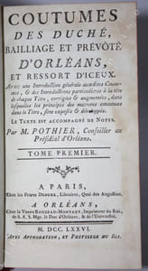 Coutumes des Duché, Baillage et Prévôté d'Orléans, et ressorts d'iceux. Avec une Introduction générale aux dites Coutumes, & des Introductions particulières à la tête de chaque Titre, corrigées & augmentées, dans lesquelles, les principes des matières contenues dans le Titre, sont exposés & développés. Le texte est accompagné de notes.
