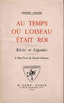 Au temps ou l'oiseau était roi. Récits et légendes.. LAPAIRE (Hugues) - [ALTMANN (Gérard)].