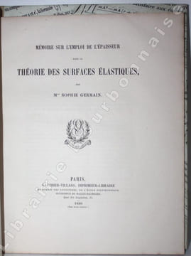 Mémoire sur l'emploi de l'épaisseur dans la théorie des surfaces élastiques. . GERMAIN (Sophie).