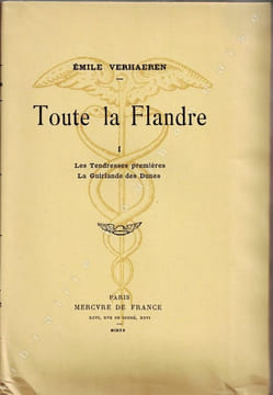 Toute la Flandre. Les Tendresses premières. La Guirlande des dunes.. VERHAEREN (Emile).