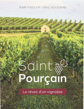 Saint-Pourçain le réveil d'un vignoble. . VIF (Jean-Yves) - HOUDBINE (Eric).