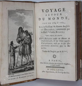 Voyage autour du monde, fait en 1764 & 1765, sur le vaisseau de guerre anglois le Dauphin, commandé en chef par le chef d'escadre Byron ; dans lequel on trouve une description exacte du Détroit de Magellan, & des Géans appelés Patagons, ainsi que les sept isles nouvellement découvertes dans la Mer du Sud.