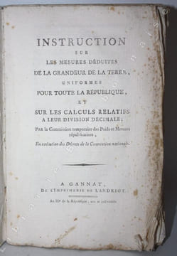Instructions sur les mesures déduites de la grandeur de la terre, uniformes pour toute la République, et sur les calculs relatifs à leur division ...