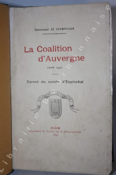 La coalition d'Auvergne (Avril 1791). Carnet du comte d'Espinchal. . CHAMPFLOUR (Commandant de) - ESPINCHAL (Thomas d').