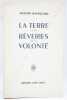 La Terre et les rêveries de la volonté. . BACHELARD (Gaston).