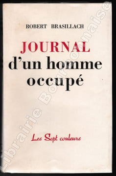 Journal d'un homme occupé. . BRASILLACH (Robert).