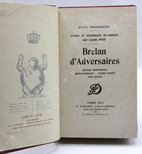 Études et polémiques historiques sur Louis XVII. Brelan d'adversaires : Georges Montorgueil, Henri Rochefort, Ernest Daudet, Paul Gaulot.