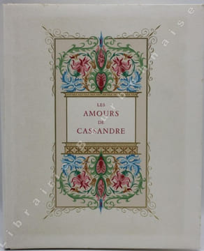 Les Amours : Les amours de Maries - Les amours de Cassandre - Sonnets pour Hélène.. RONSARD (Pierre de) - [MARTY (A. E.)]. 